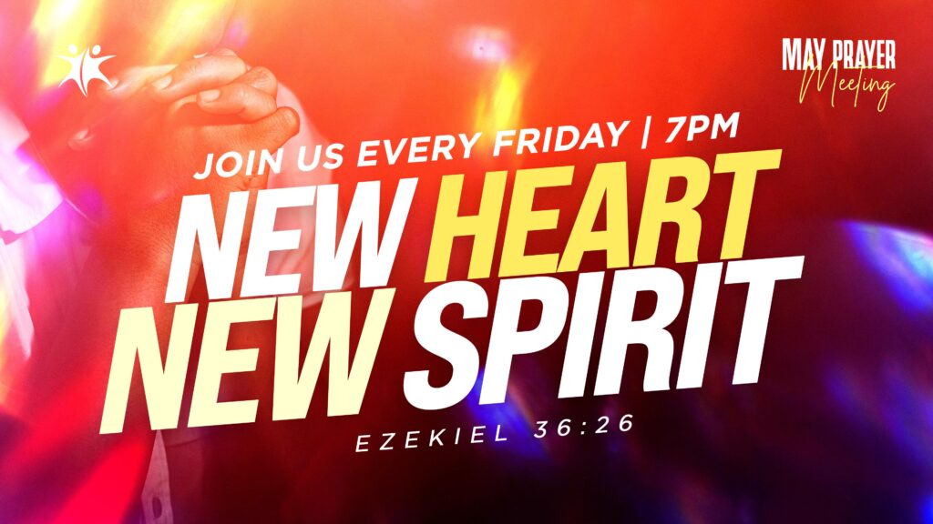 May Prayer Meeting flyer with praying hands and bold text reading “New Heart, New Spirit,” inviting people to join every Friday at 7 PM, based on Ezekiel 36:26.