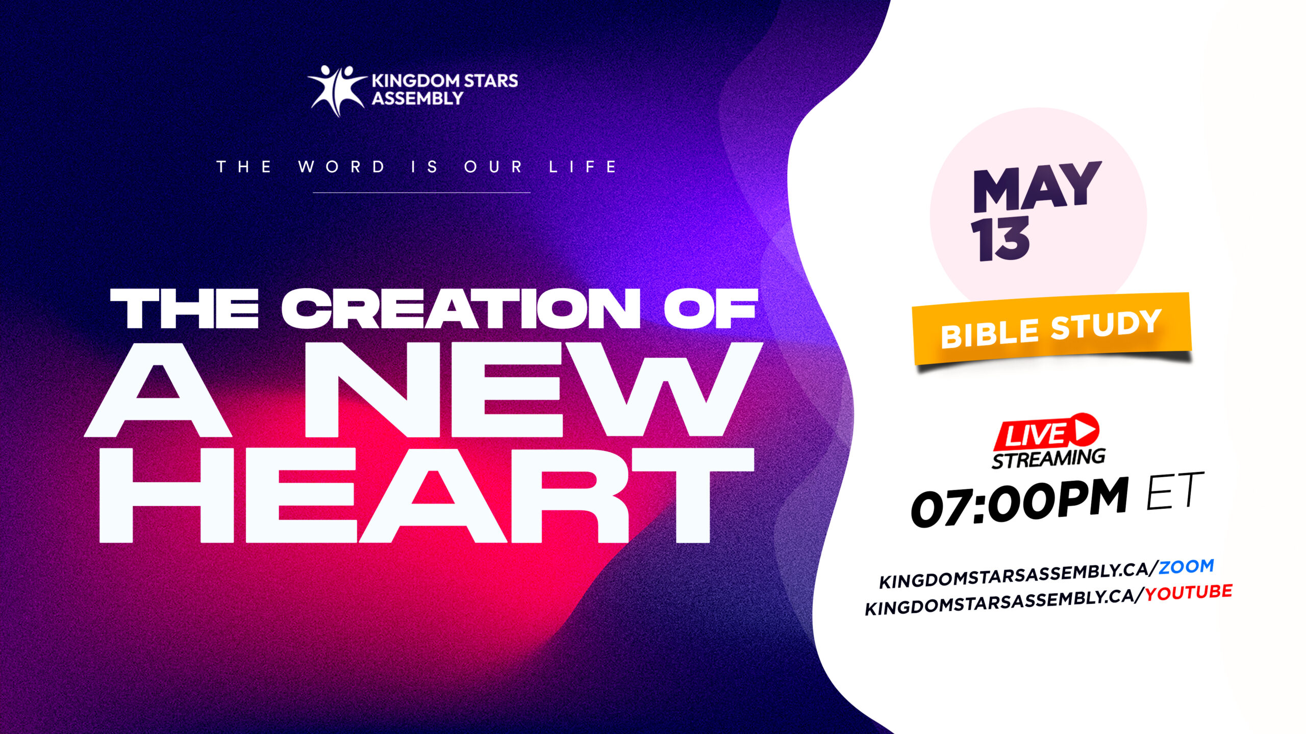 Kingdom Stars Assembly Bible Study flyer for May 13 titled “The Creation of a New Heart,” streaming live at 7:00 PM ET on Zoom and YouTube.